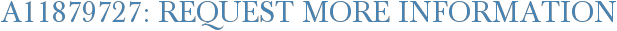 A11879727: Request More Information