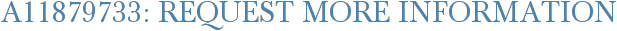 A11879733: Request More Information