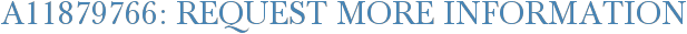 A11879766: Request More Information