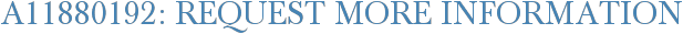 A11880192: Request More Information