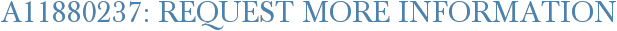 A11880237: Request More Information