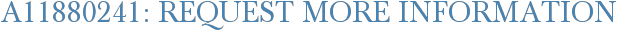 A11880241: Request More Information