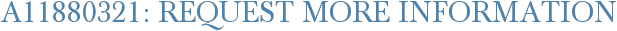 A11880321: Request More Information