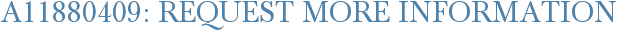 A11880409: Request More Information