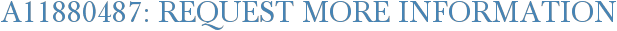 A11880487: Request More Information