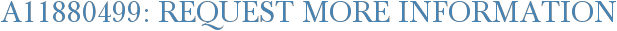 A11880499: Request More Information