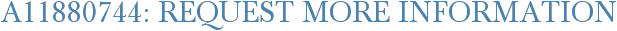 A11880744: Request More Information