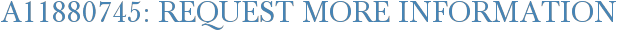 A11880745: Request More Information