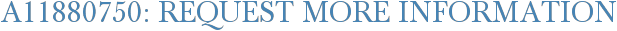 A11880750: Request More Information