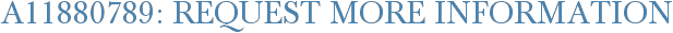 A11880789: Request More Information