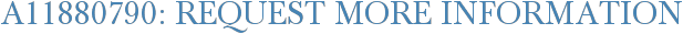 A11880790: Request More Information
