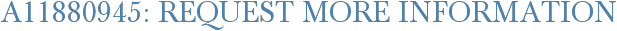 A11880945: Request More Information
