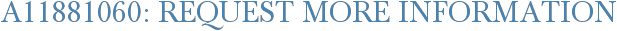 A11881060: Request More Information