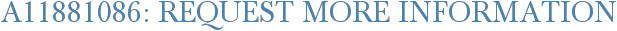A11881086: Request More Information