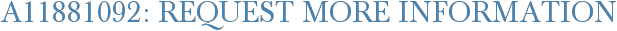 A11881092: Request More Information