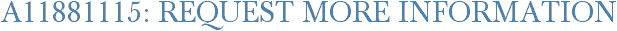 A11881115: Request More Information