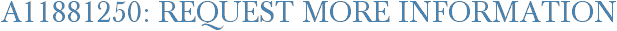 A11881250: Request More Information