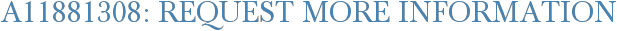 A11881308: Request More Information