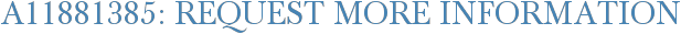 A11881385: Request More Information