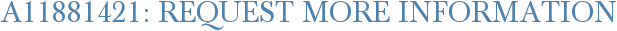 A11881421: Request More Information