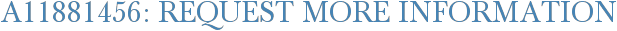 A11881456: Request More Information