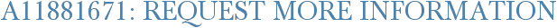 A11881671: Request More Information