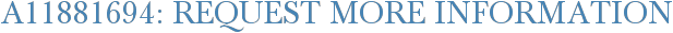 A11881694: Request More Information