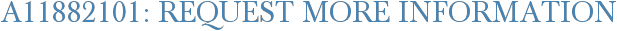 A11882101: Request More Information
