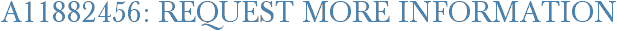 A11882456: Request More Information