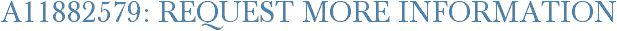 A11882579: Request More Information