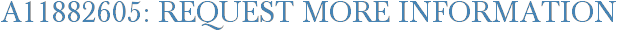 A11882605: Request More Information