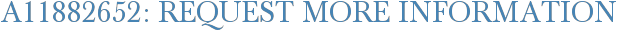 A11882652: Request More Information