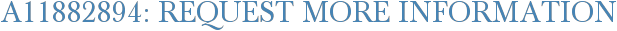 A11882894: Request More Information