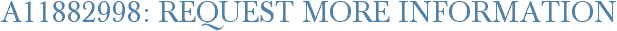 A11882998: Request More Information