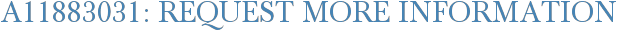 A11883031: Request More Information