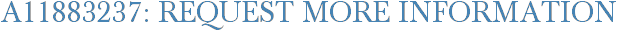 A11883237: Request More Information