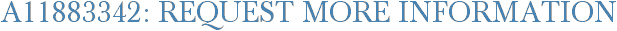 A11883342: Request More Information