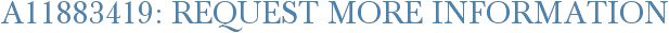 A11883419: Request More Information