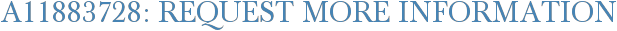 A11883728: Request More Information