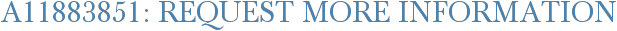 A11883851: Request More Information