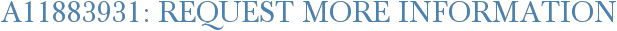 A11883931: Request More Information