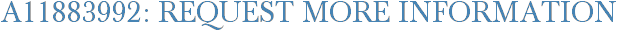 A11883992: Request More Information