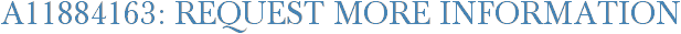 A11884163: Request More Information