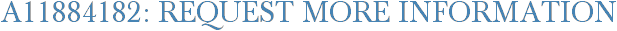A11884182: Request More Information