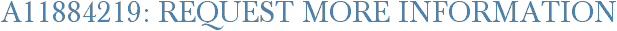 A11884219: Request More Information