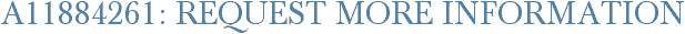A11884261: Request More Information