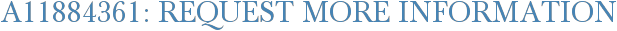 A11884361: Request More Information