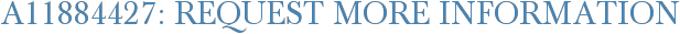 A11884427: Request More Information