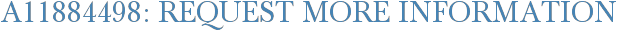 A11884498: Request More Information