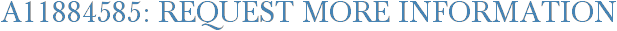 A11884585: Request More Information